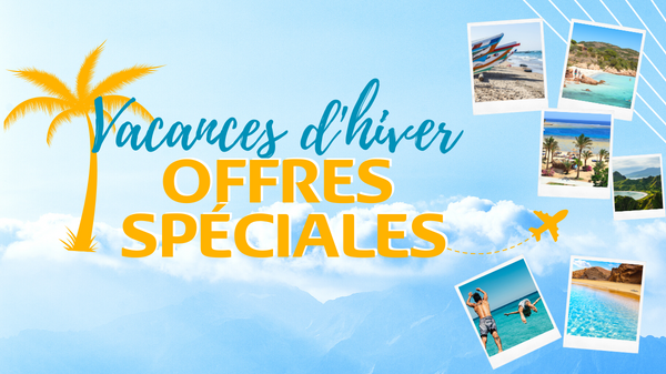 Nos offres spéciales pour vos Vacances d’Hiver se terminent le 17 octobre !